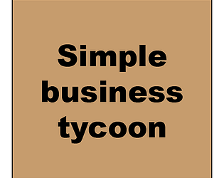Simple business tycoon