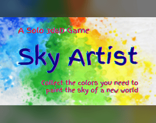 Sky Artist   - A solo 3d6D game about gathering colors for a new world. 