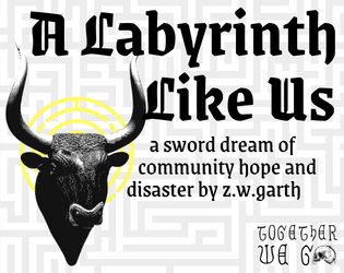 A Labyrinth Like Us   - A sword dream of community hope and disaster in an amber labyrinth. 