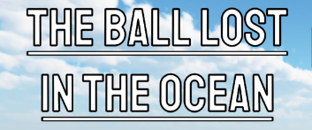 The Ball Lost In The Ocean