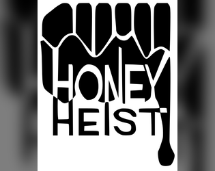 Honey Heist FR   - Traduction en français de Honey Heist de Grant Howitt https://gshowitt.itch.io/honey-heist 