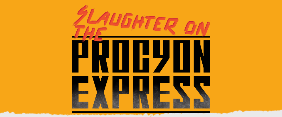 Rimbound Transmission 4: Slaughter on the Procyon Express