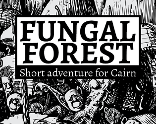 Fungal Forest   - A short adventure for Cairn 