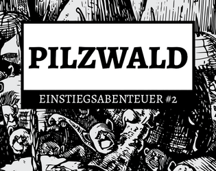 Pilzwald - Einstiegsabenteuer #2  