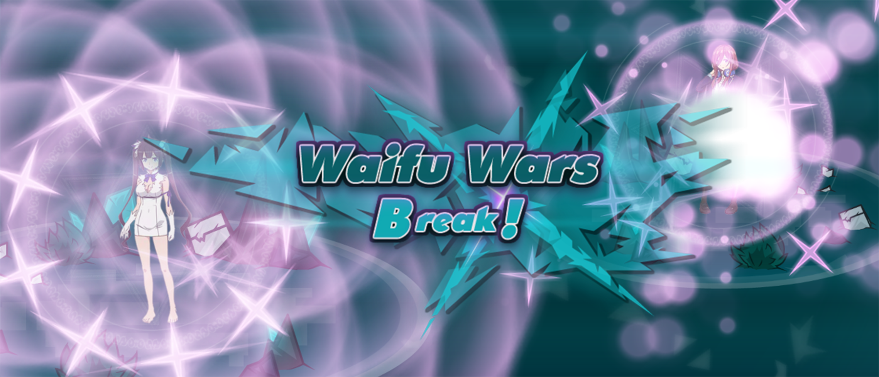 Waifu Wars Break