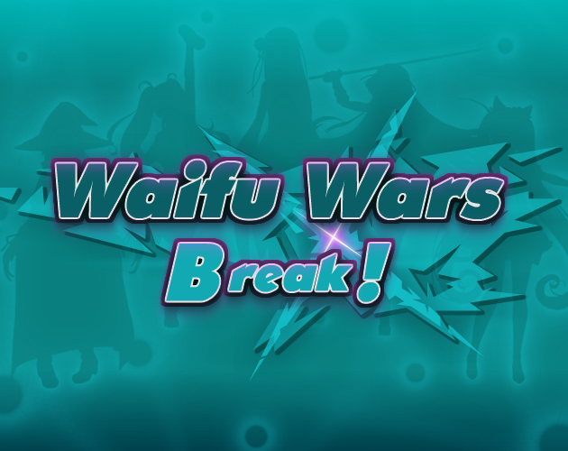 Waifu Wars Break