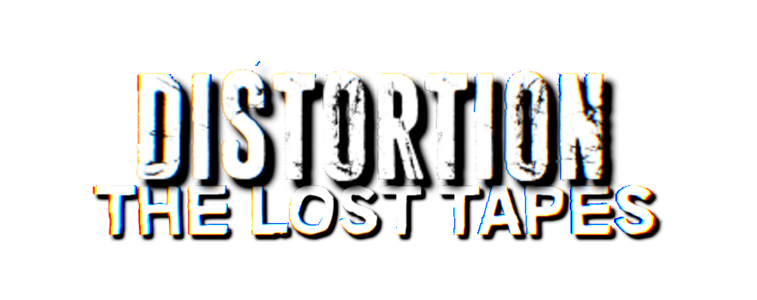 Distortion: The Lost Tapes