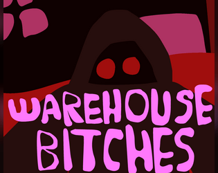 Warehouse Bitches - Ashcan   - Ashcan of Warehouse Bitches, my upcoming BoB game! 