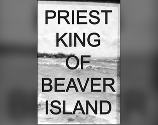 Priest King of Beaver Island   - An Island with a Priest King and Beavers 