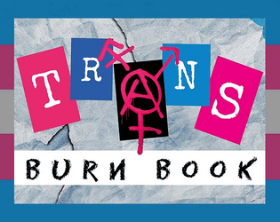 TRANS BURN BOOK   - Do you like your zines to incite arson? 