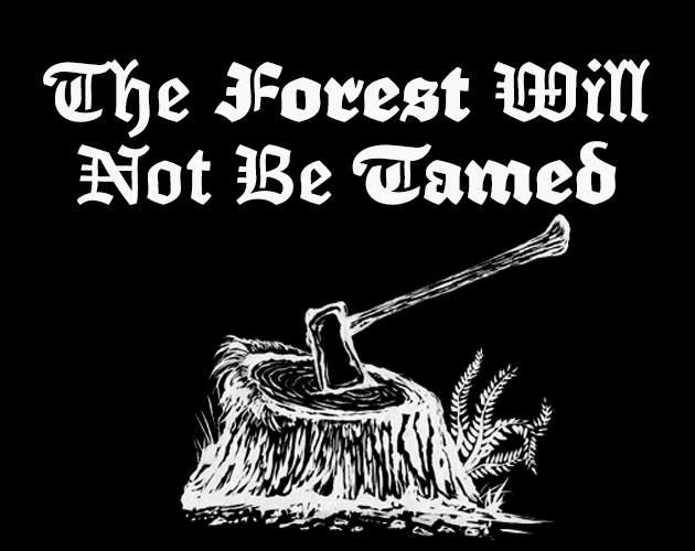Cover image for The Forest Will Not Be Tamed
