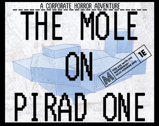 The Mole on PIRAD ONE - a corporate horror adventure for Mothership 1e   - Stop (and survive) a corporate mole hidden on a space punk commune in this Mothership adventure pamphlet!! 