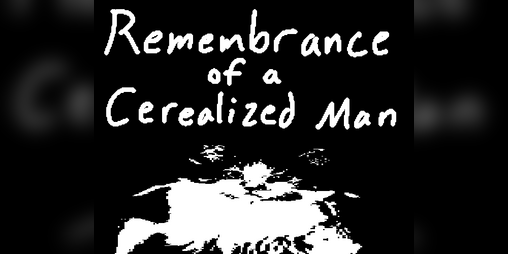 Cover image for Remembrance of a Cerealized Man
