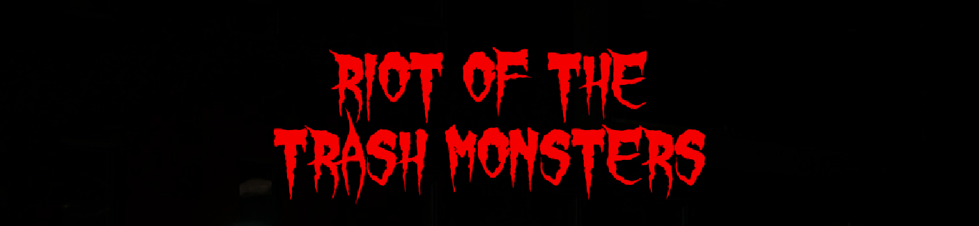 Riot of the Trash Monsters