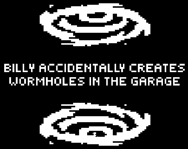 Billy accidentally creates wormholes in the garage
