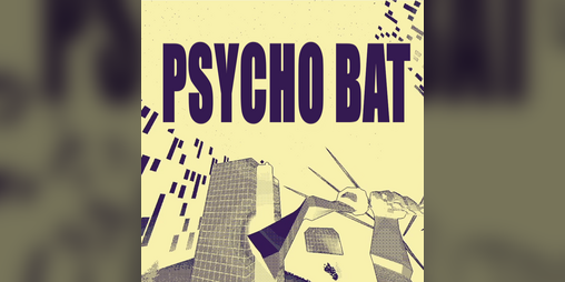 Cover image for PSYCHO BAT