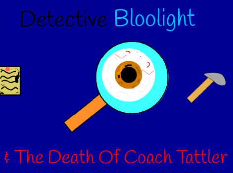 Detective Bloolight & The Death Of Coach Tattler