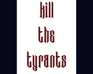 Kill the Tyrants   - A supplement pamphlet for "From the Mud" 
