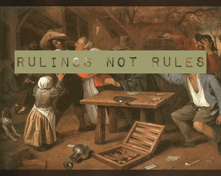 RULINGS NOT RULES   - An OSR Supplement that will solve all arguments forever 