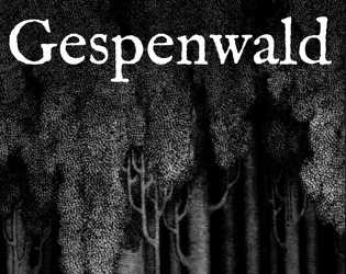 Gespenwald   - A ghost forest adventure for Cairn and Into the Odd 