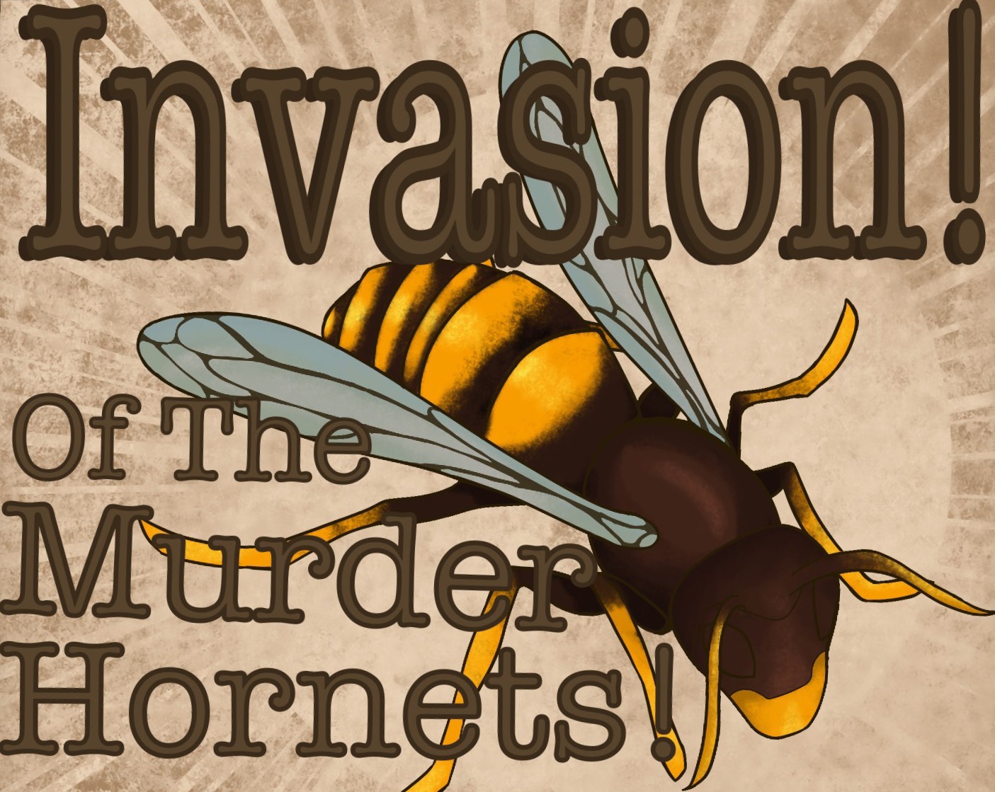 Invasion! Of The Murder Hornets!