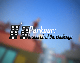 Parkour: In search of the challenge