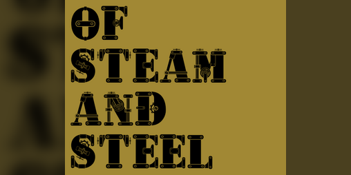 Cover image for Of Steam and Steel