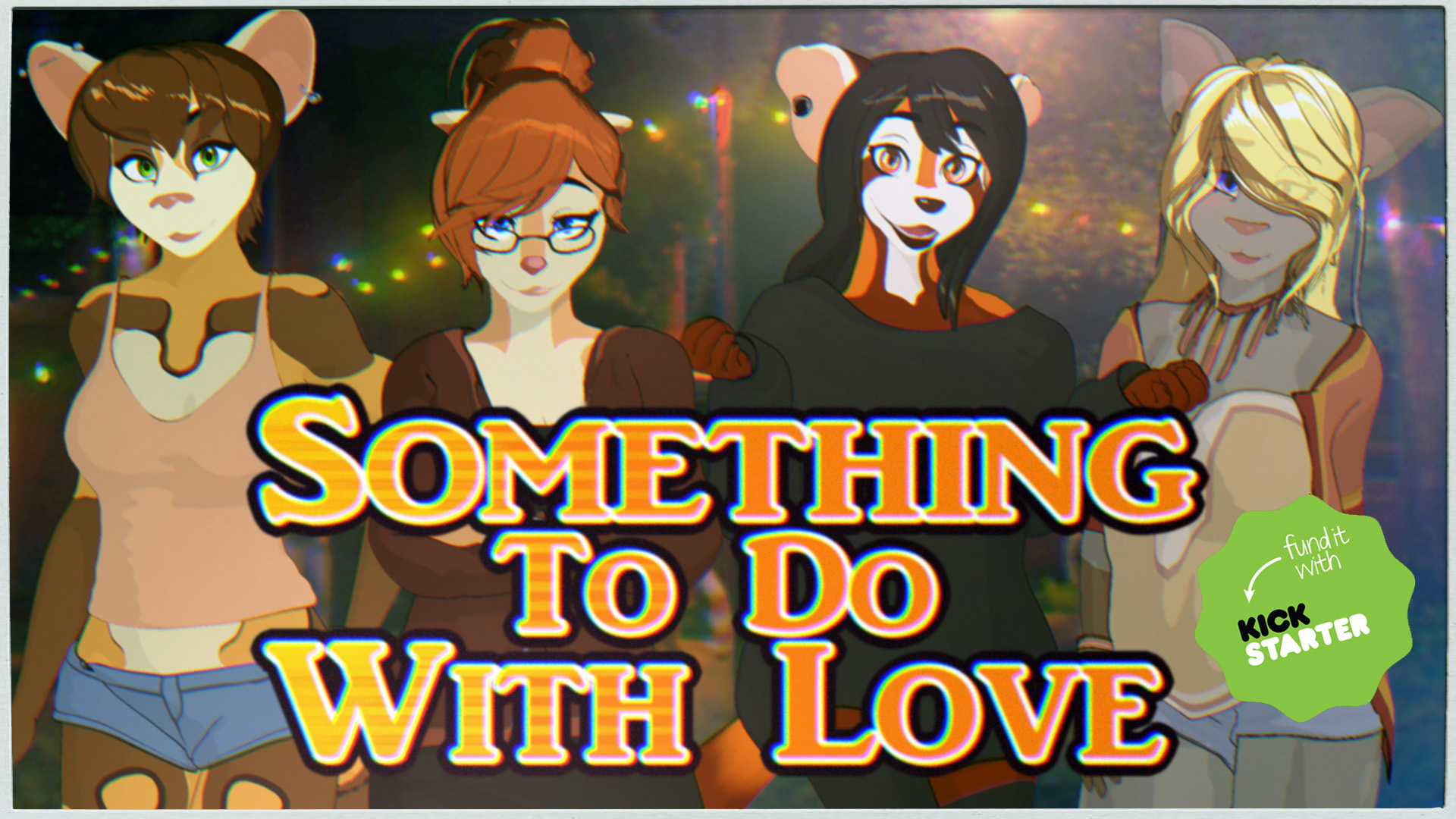 Something To Do With Love Kickstarter