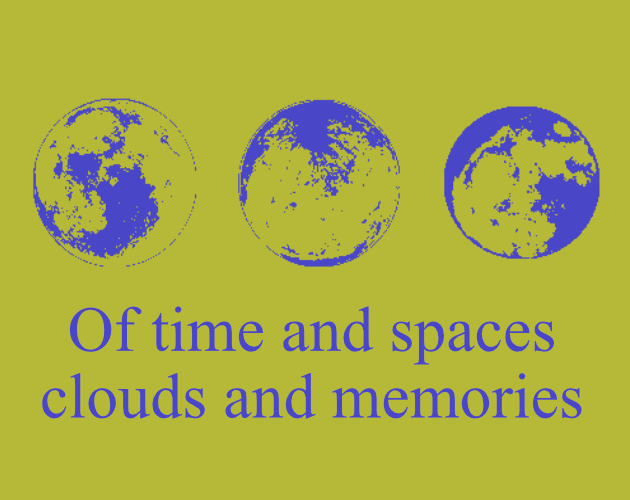 Cover image for Of time and spaces, clouds and memories