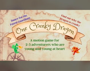 One Cranky Dragon   - A game for young adventurers to get active while catching and helping a cranky dragon. 