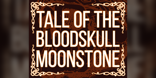 Cover image for Tale of the Bloodskull Moonstone