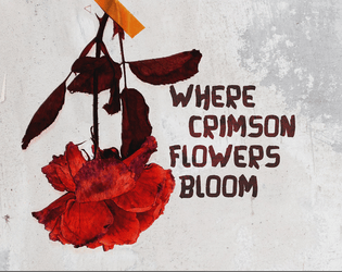 Where Crimson Flowers Bloom   - Journey to distant Fields to find the crimson flower 