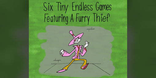Cover image for Six Tiny Endless Games Featuring a Furry Thief