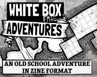 White Box Adventures   - A White Box FMAG adventure 