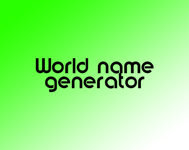 Machine Name World Generator World Name Generator(demo v) by Shvap Games Studio