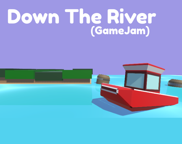 Down The River (GameJam)