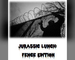 Jurassic Lunch: Fence Edition   - In a world with dinosaurs rampaging in a zoo, someone must bear witness. 