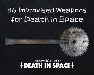 d6 Improvised Weapons for Death in Space   - Space scavengers armory 