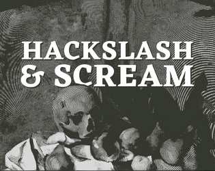 Hack'n'Slash & Scream   - A mini adventure game adapted from Backpack & Dream and Mínimo RPG 