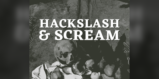 Cover image for Hack'n'Slash & Scream