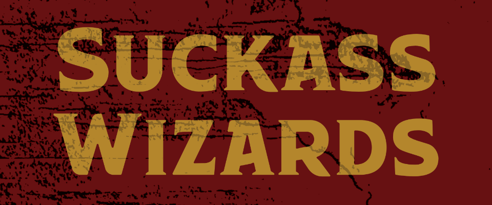 Suckass Wizards