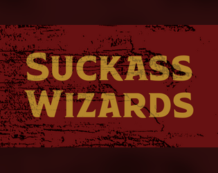 Suckass Wizards  