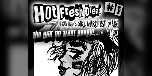 Cover image for Hot Fresh Dread #1 - The War On Trans People - C33
