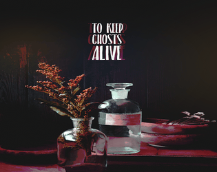To keep ghosts alive   - A solo journaling roleplaying ritual about the subjects of our love and how the memory of them will fade in time. 