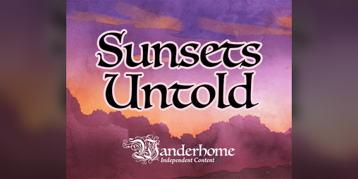Cover image for Sunsets Untold - A Wanderhome Supplement