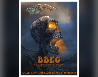 B.B.E.G.   - A Tabletop Roleplaying Game where you're the villain 