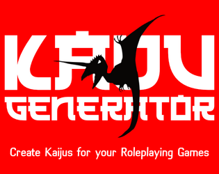 Kaiju Generator   - Create Kaijus for your Roleplaying Games 
