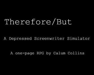 Therefore/But: A Depressed Screenwriter Simulator