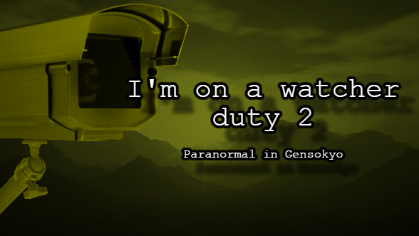 Cover image for I'm on a watcher duty 2: Paranormal in Gensokyo