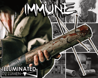 Immune, a post-apocalypse zombie-splatter ttrpg illuminated by Lumen   - A High-Acton Zombie Splatter RPG, illuminated by Lumen 